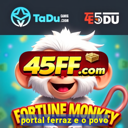 portal ferraz e o povo